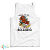 Garfield Don’t Ask Me I’m Offline In Bulgaria Tank Top For UNISEX