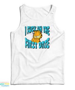 Garfield I Fuck On The First Date Tank Top