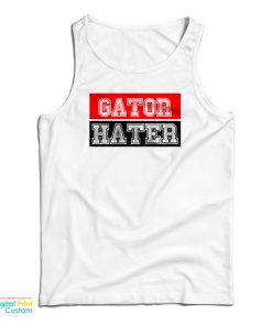 Gator Hater Tank Top For UNISEX Gator Hater Tank Top For UNISEX