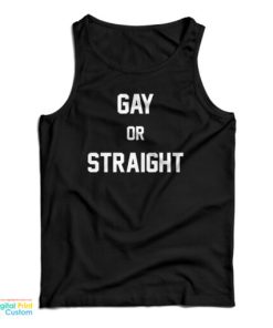 Gay Or Straight Tank Top For UNISEX