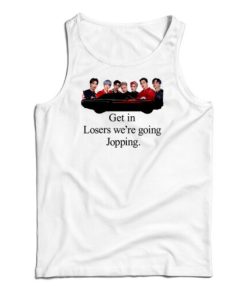 Get In Loser We’re Going Jopping Tank Top