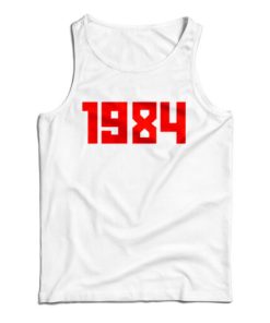 Get It Now 1984 Tank Top For Men’s And Women’s