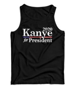 Get It Now 2020 Kanye For President Tank Top For Men’s And Women’s