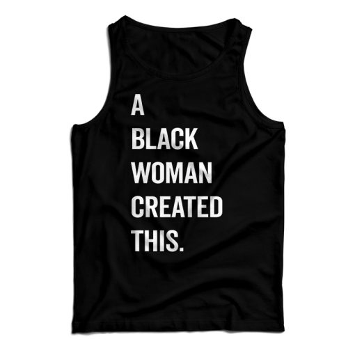 Get It Now A Black Woman Created This Tank Top For Men’s And Women’s