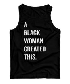 Get It Now A Black Woman Created This Tank Top For Men’s And Women’s