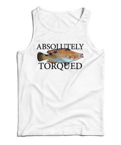 Get It Now Absolutely Torqued Tank Top For Men’s And Women’s