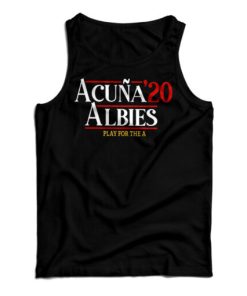 Get It Now Acuna Albies Tank Top For Men’s And Women’s