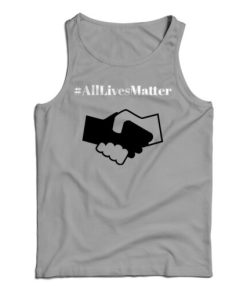 Get It Now All Lives Matter Tank Top For Men’s And Women’s