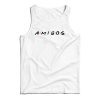 Get It Now Amigos Friends Logo Tank Top For Men’s And Women’s