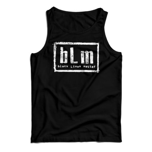 Get It Now BLM Black Lives Matter Tank Top For Men’s And Women’s