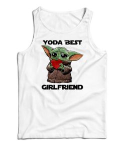 Get It Now Baby Yoda Best Girlfriend Tank Top For Men’s And Women’s
