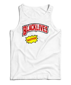 Get It Now Black Lives Matter Backwoods Style Tank Top For UNISEX