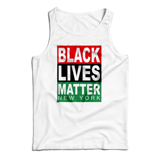 Get It Now Black Lives Matter New York Tank Top For Men’s And Women’s