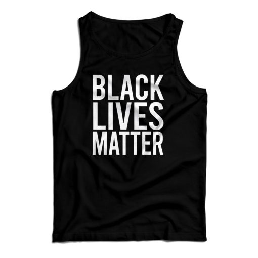 Get It Now Black Lives Matter Slogan Tank Top For Men’s And Women’s