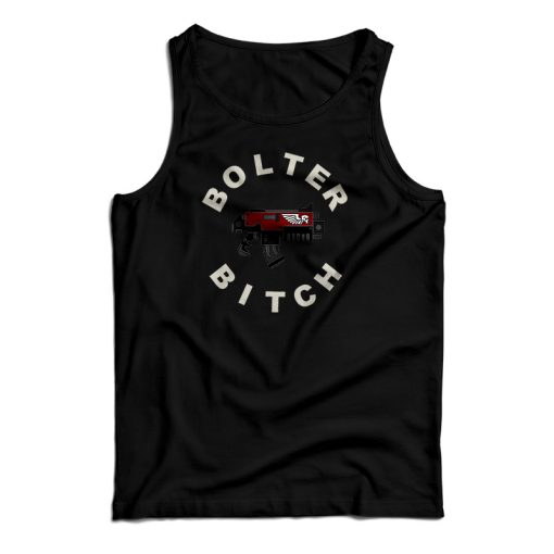 Get It Now Bolter Bitch Relaxed Tank Top For Men’s And Women’s