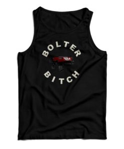 Get It Now Bolter Bitch Relaxed Tank Top For Men’s And Women’s
