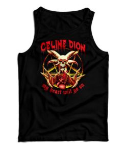 Get It Now Celine Dion My Heart Will Go On Metal Tank Top For UNISEX