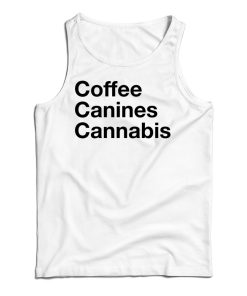 Get It Now Coffee Canines Cannabis Tank Top For Men’s And Women’s Get It Now Coffee Canines Cannabis Tank Top For Men’s And Women’s