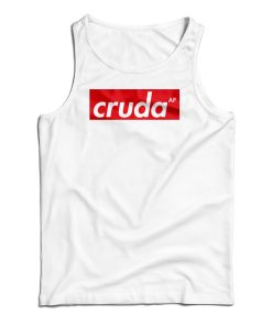 Get It Now Cruda AF Tank Top For Men’s And Women’s Get It Now Cruda AF Tank Top For Men’s And Women’s