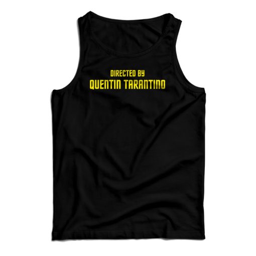 Get It Now Directed By Quentin Tarantino Tank Top For UNISEX