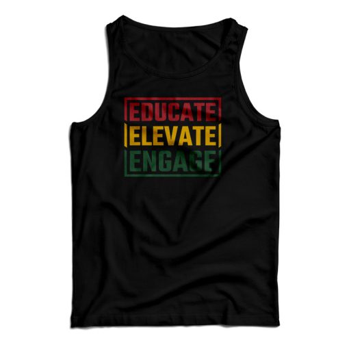 Get It Now Educate Elevate Engage Tank Top For Men’s And Women’s