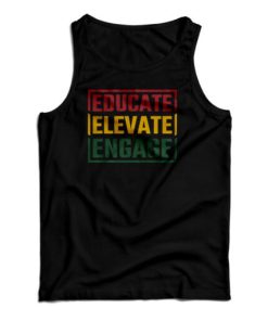 Get It Now Educate Elevate Engage Tank Top For Men’s And Women’s