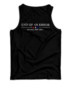 Get It Now End Of An Error January 20th 2021 Tank Top For UNISEX Get It Now End Of An Error January 20th 2021 Tank Top For UNISEX