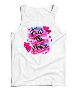 Get It Now Fuck The Police Tank Top For Men’s And Women’s