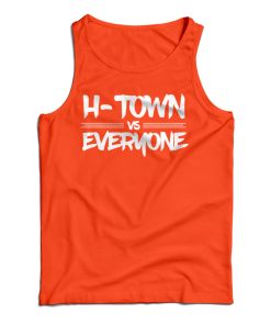 Get It Now H-Town Vs Everyone Tank Top For Men’s And Women’s Get It Now H-Town Vs Everyone Tank Top For Men’s And Women’s