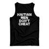 Get It Now Haitian Men Don’t Cheat Tank Top For Men’s And Women’s