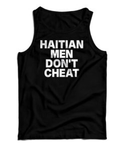 Get It Now Haitian Men Don’t Cheat Tank Top For Men’s And Women’s
