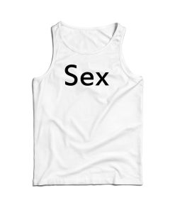 Get It Now Harry Styles Sex Tank Top For Men’s And Women’s Get It Now Harry Styles Sex Tank Top For Men’s And Women’s