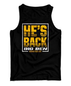 Get It Now He’s Back Big Ben Revenge Tour 2020 Tank Top For UNISEX Get It Now He’s Back Big Ben Revenge Tour 2020 Tank Top For UNISEX