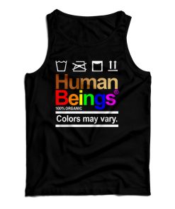 Get It Now Human Beings 100 Percent Organic Colors May Vary Tank Top Get It Now Human Beings 100 Percent Organic Colors May Vary Tank Top