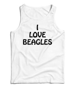 Get It Now I Love Beagles Tank Top For Men’s And Women’s