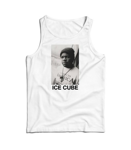 Get It Now Ice Cube Coming To America Tank Top For Men’s And Women’s