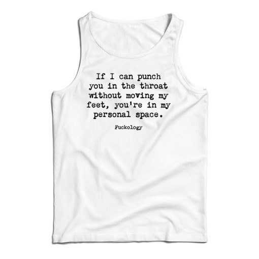 Get It Now If I Can Punch You In The Throat Tank Top For UNISEX