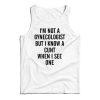 Get It Now I’m Not A Gynecologist Funny Cunt Tank Top For UNISEX