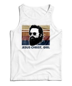 Get It Now Jesus Christ Girl Vintage Tank Top For Men’s And Women’s