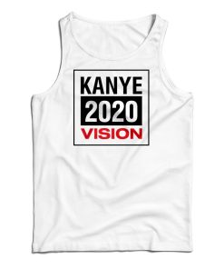 Get It Now Kanye 2020 Vision Tank Top For Men’s And Women’s