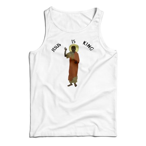 Get It Now Kanye West Jesus Is King Tank Top For Men’s And Women’s