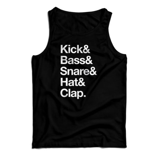 Get It Now Kick Bass Snare Hat Clap Tank Top For Men’s And Women’s