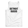 Get It Now Lester Bangs Detroit Sucks Tank Top For Men’s And Women’s