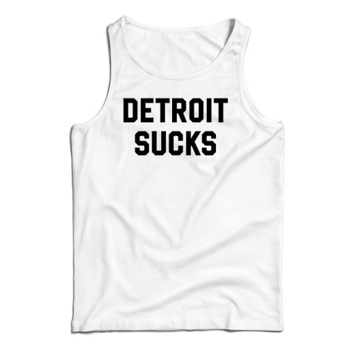 Get It Now Lester Bangs Detroit Sucks Tank Top For Men’s And Women’s