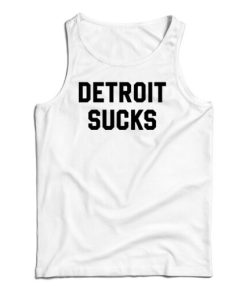 Get It Now Lester Bangs Detroit Sucks Tank Top For Men’s And Women’s