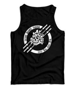 Get It Now Lifters Against Fascism Lift Big Eat Big Tank Top For UNISEX Get It Now Lifters Against Fascism Lift Big Eat Big Tank Top For UNISEX