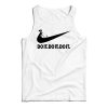 Get It Now Luci Do It Do It Do It Disenchantment Nike Parody Tank Top