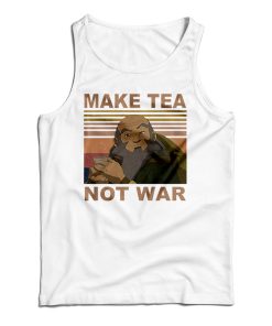 Get It Now Make Tea Not War Tank Top For Men’s And Women’s Get It Now Make Tea Not War Tank Top For Men’s And Women’s