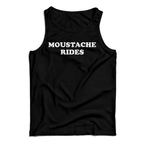 Get It Now Moustache Rides Tank Top For Men’s And Women’s