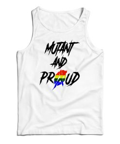 Get It Now Mutant And Proud Tank Top For Men’s And Women’s Get It Now Mutant And Proud Tank Top For Men’s And Women’s